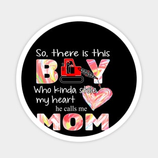 Cute Heart Crane So There Is This Boy Who Kinda Stole My Heart He Calls Me Mom Happy Birthday Valentine Mothers Day Magnet